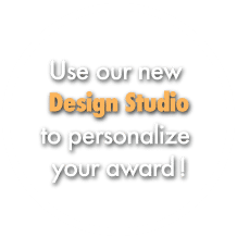 Use our new Design Studio to personalize your award