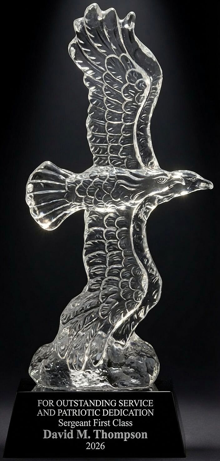 Wings of Majesty Crystal Eagle Statue CRY805 - Breathtaking clear optical crystal eagle soaring with fully spread wings and intricate feather detailing, mounted on a sleek black base. Personalized with silver engraving: "FOR OUTSTANDING SERVICE AND PATRIOTIC DEDICATION - Sergeant First Class David M. Thompson 2026". This elegant 4.75" x 11.25" military and patriotic award trophy honors exceptional service and dedication. Perfect for recognition ceremonies and veteran appreciation gifts.